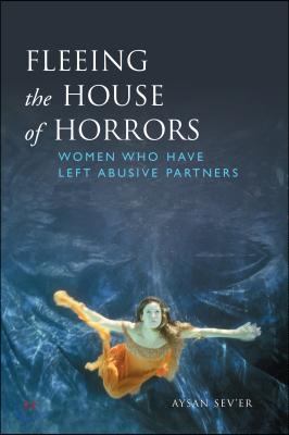 Fleeing the House of Horrors: Women Who Have Left Abusive Partners