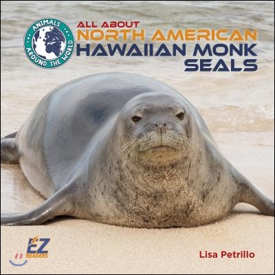 All about North American Hawaiian Monk Seals