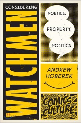 Considering Watchmen: Poetics, Property, Politics