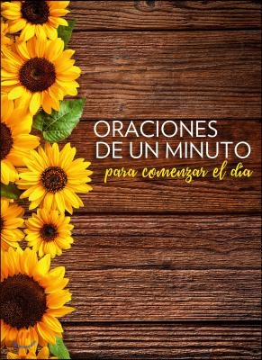 Oraciones de Un Minuto Para Comenzar El Dia / One Minute Prayers to Start Your Day