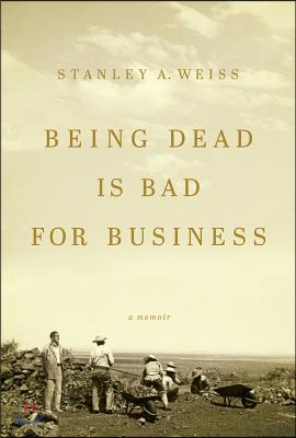 Being Dead Is Bad for Business: A Memoir