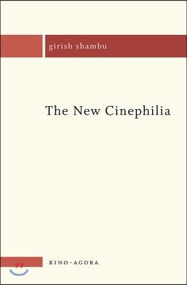 The New Cinephilia