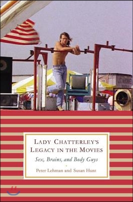 Lady Chatterley's Legacy in the Movies: Sex, Brains, and Body Guys