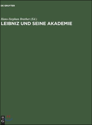 Leibniz und seine Akademie