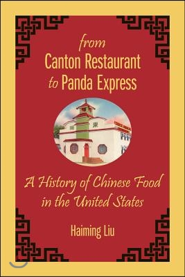 From Canton Restaurant to Panda Express: A History of Chinese Food in the United States