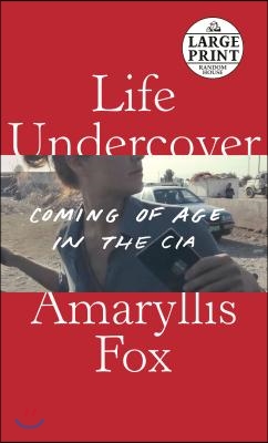 Life Undercover: Coming of Age in the CIA