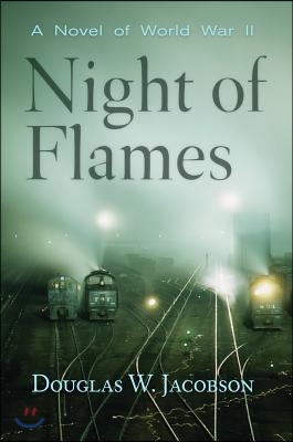 Night of Flames: A Novel of World War II