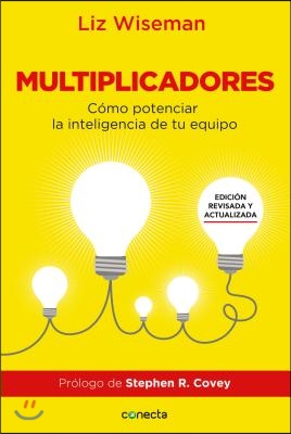 Multiplicadores: Como Potenciar la Inteligencia de Tu Equipo