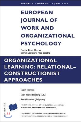 Organizational Learning: Relational-Constructionist Approaches: A Special Issue of the European Journal of Work and Organizational Psychology