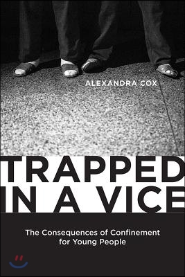 Trapped in a Vice: The Consequences of Confinement for Young People