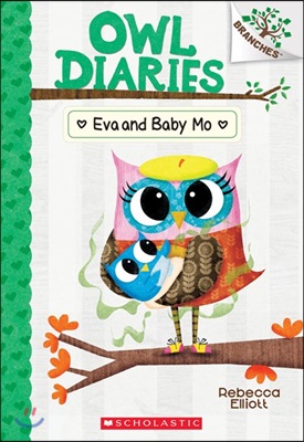 Owl Diaries #10 : Eva and Baby Mo