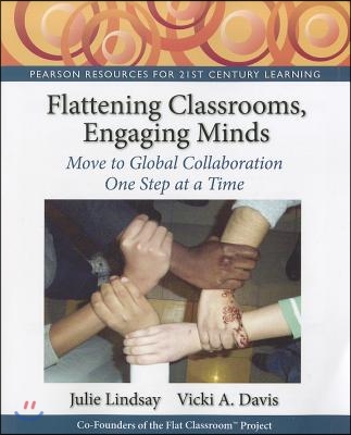 Flattening Classrooms, Engaging Minds: Move to Global Collaboration One Step at a Time [With Access Code]