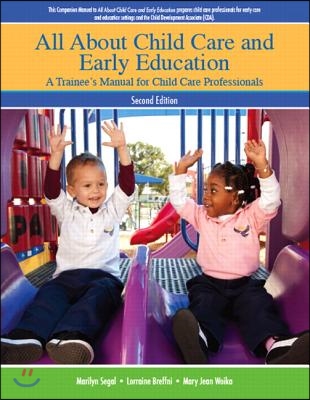 All about Child Care and Early Education: A Trainee&#39;s Manual for Child Care Professionals