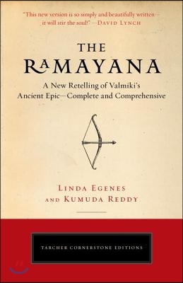 The Ramayana: A New Retelling of Valmiki's Ancient Epic--Complete and Comprehensive