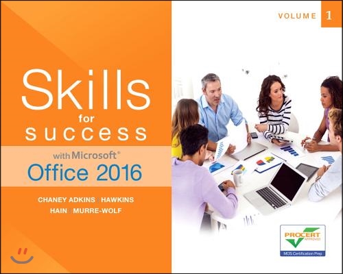 Skills for Success with Microsoft Office 2016 Volume 1