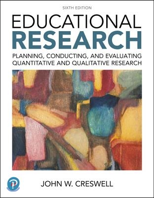 Educational Research: Planning, Conducting, and Evaluating Quantitative and Qualitative Research Plus Mylab Education with Enhanced Pearson  [With Acc