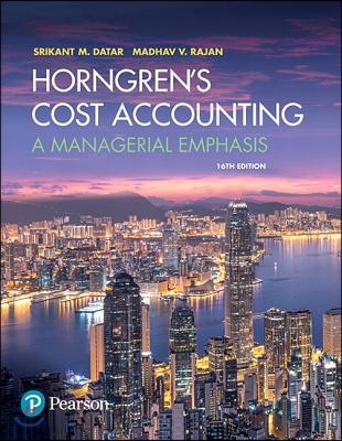Horngren&#39;s Cost Accounting: A Managerial Emphasis