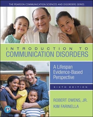 Introduction to Communication Disorders: A Lifespan Evidence-Based Perspective, with Enhanced Pearson Etext -- Access Card Package [With Access Code]