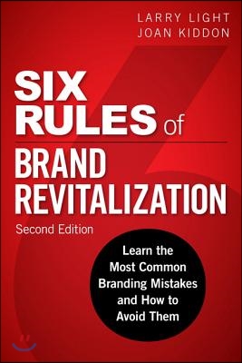 Six Rules of Brand Revitalization: Learn the Most Common Branding Mistakes and How to Avoid Them