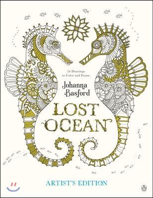 Lost Ocean Artist's Edition: An Inky Adventure and Coloring Book for Adults: 24 Drawings to Color and Frame