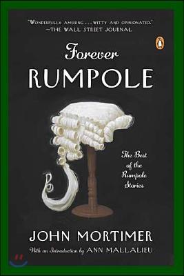 Forever Rumpole: The Best of the Rumpole Stories