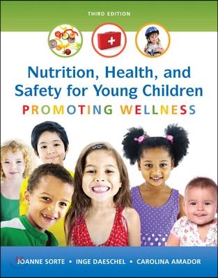 Nutrition, Health and Safety for Young Children: Promoting Wellness with Enhanced Pearson Etext -- Access Card Package