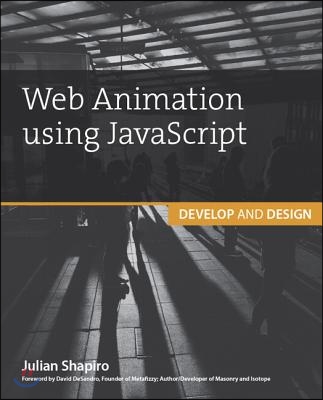 Web Animation Using JavaScript: Develop &amp; Design