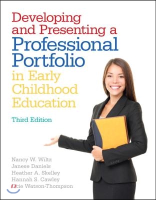 Developing and Presenting a Professional Portfolio in Early Childhood Education