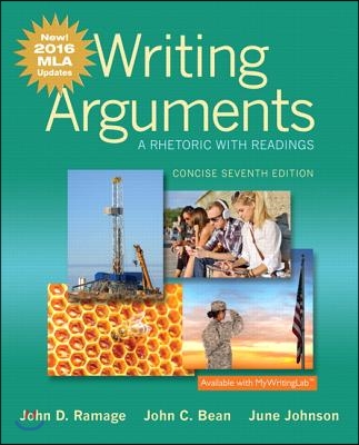 Writing Arguments: A Rhetoric with Readings, Concise Edition, MLA Update Edition