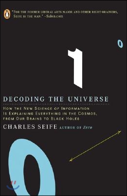 Decoding the Universe: How the New Science of Information Is Explaining Everythingin the Cosmos, fromOu r Brains to Black Holes