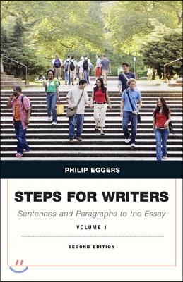Steps for Writers: Sentence and Paragraph to the Essay, Volume 1