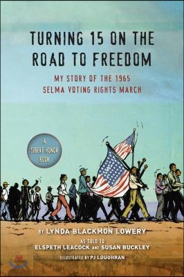 Turning 15 on the Road to Freedom: My Story of the 1965 Selma Voting Rights March