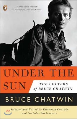 Under the Sun: The Letters of Bruce Chatwin