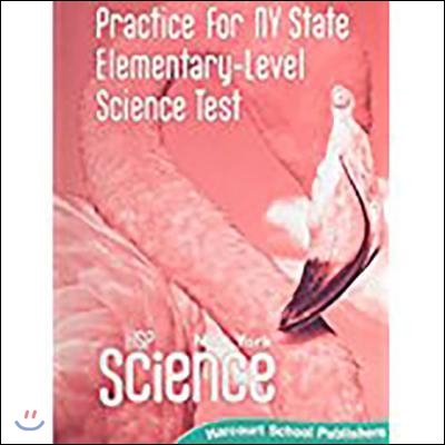 Science, Grade 4 Practice/Nys Elementary-Level Science Test