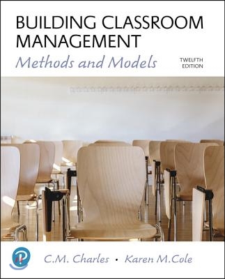 Building Classroom Management: Methods and Models Plus Mylab Education with Enhanced Pearson Etext -- Access Card Package [With Access Code]