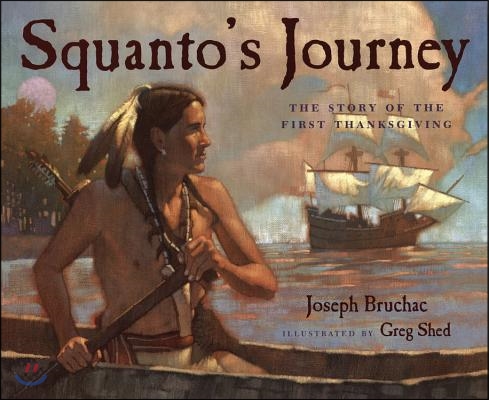 Squanto&#39;s Journey: The Story of the First Thanksgiving