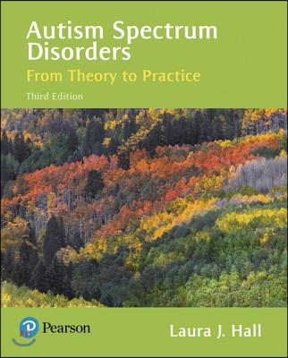 Autism Spectrum Disorders: From Theory to Practice, with Enhanced Pearson Etext -- Access Card Package [With Access Code]