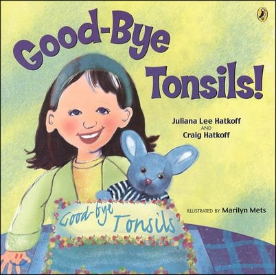 Good-Bye Tonsils!