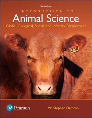 Introduction to Animal Science: Global, Biological, Social and Industry Perspectives