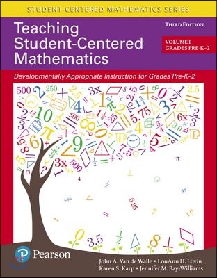 Teaching Student-Centered Mathematics: Developmentally Appropriate Instruction for Grades Pre-K-2 (Volume 1) -- Enhanced Pearson Etext