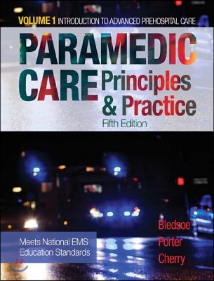 Paramedic Care: Principles &amp; Practice, Volume 1