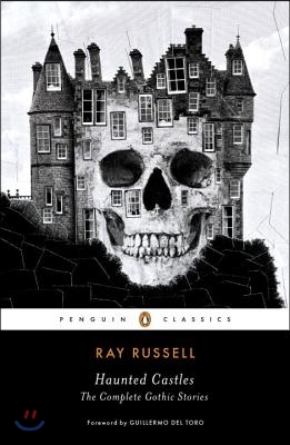 Haunted Castles: The Complete Gothic Stories