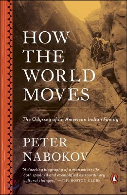 How the World Moves: The Odyssey of an American Indian Family