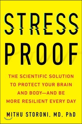 Stress-Proof: The Scientific Solution to Protect Your Brain and Body--And Be More Resilient Every Day