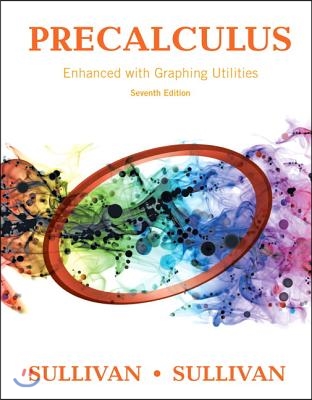 Precalculus Enhanced with Graphing Utilities Plus Mylab Math with Pearson Etext -- 24-Month Access Card Package [With Access Code]