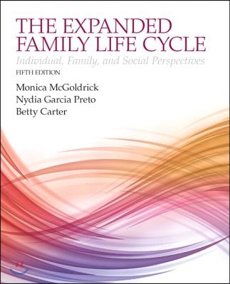 The Expanding Family Life Cycle: Individual, Family, and Social Perspectives, Enhanced Pearson Etext with Loose-Leaf Version -- Access Card Package