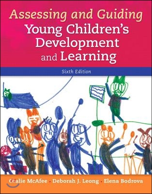 Assessing and Guiding Young Children&#39;s Development and Learning with Enhanced Pearson Etext -- Access Card Package [With Access Code]