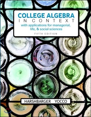 College Algebra in Context with Applications for the Managerial, Life, and Social Sciences + Mylab Math with Pearson Etext [With Access Code]