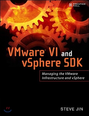VMware VI and vSphere SDK: Managing the VMware Infrastructure and vSphere [With Access Code]
