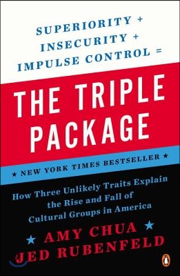 The Triple Package: How Three Unlikely Traits Explain the Rise and Fall of Cultural Groups in America